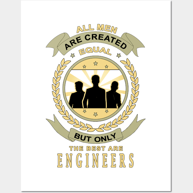 Gifts for Engineers All Men Are Created Equal But Only The Best Are Quote Wall Art by jeric020290